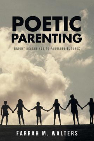 Könyv Poetic Parenting FARRAH M. WALTERS