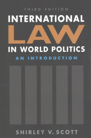 Carte International Law in World Politics, Third Edition Dr. Shirley V. Scott