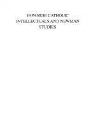 Book Japanese Catholic Intellectuals and Newman Studies Kei Uno