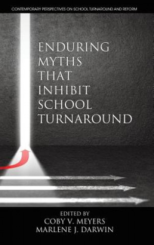 Kniha Enduring Myths That Inhibit School Turnaround 