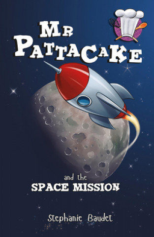 Könyv Mr Pattacake and the Space Mission Stephanie Baudet