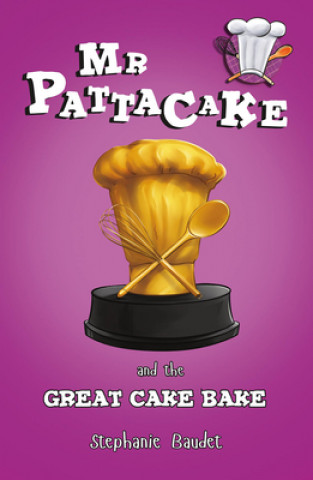 Kniha Mr Pattacake and the Great Cake Bake Stephanie Baudet