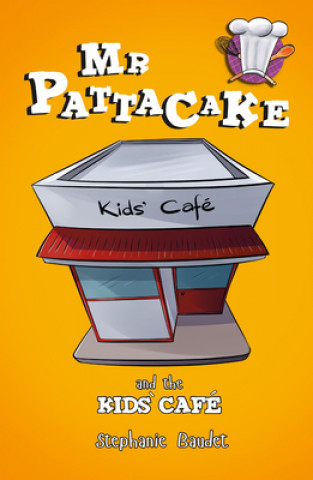 Kniha Mr Pattacake and the Kids' Cafe Stephanie Baudet