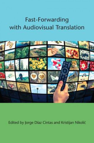 Carte Fast-Forwarding with Audiovisual Translation Jorge Diaz Cintas