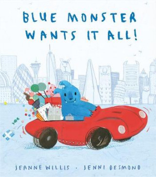 Книга Blue Monster Wants It All! Jeanne Willis