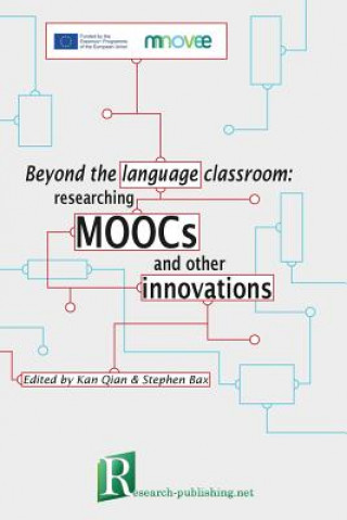 Knjiga Beyond the language classroom: researching MOOCs and other innovations QIAN KAN