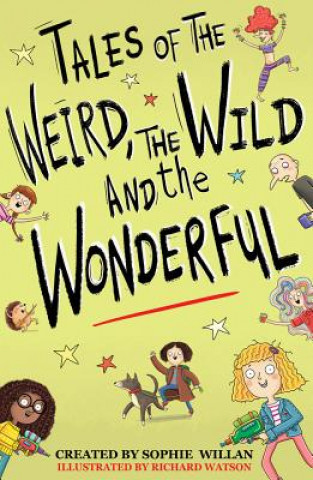 Kniha Tales of the Weird, the Wild and the Wonderful Sophie Willan