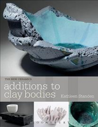 Knjiga Additions to Clay Bodies STANDEN KATHLEEN