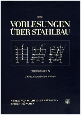 Könyv Vorlesungen uber Stahlbau - Klassiker des Bauingen ieurwe Karlheinz Roik