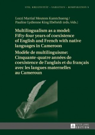 Книга Multilingualism as a model: Fifty-four years of coexistence of English and French with native languages in Cameroon / Modele de multilinguisme : Cinqu Pauline Lydienne King Ebéhédi