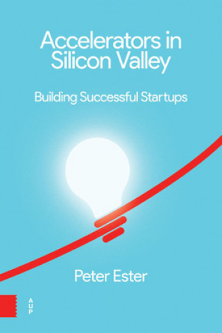 Buch Accelerators in Silicon Valley Peter Ester