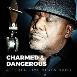 Audio  Charmed & Dangerous Altered Five Blues Band