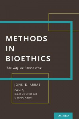Könyv Methods in Bioethics John Arras