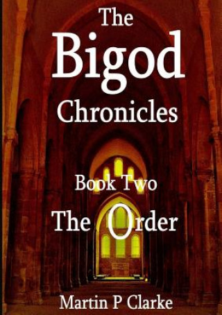 Kniha Bigod Chronicles Book Two The Order Martin P. Clarke