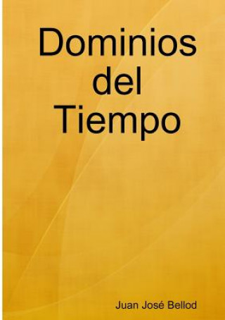 Kniha Dominios del Tiempo Juan Jose Bellod