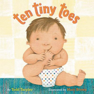 Knjiga Ten Tiny Toes Todd Tarpley