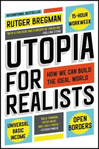 Kniha Utopia for Realists: How We Can Build the Ideal World Rutger Bregman