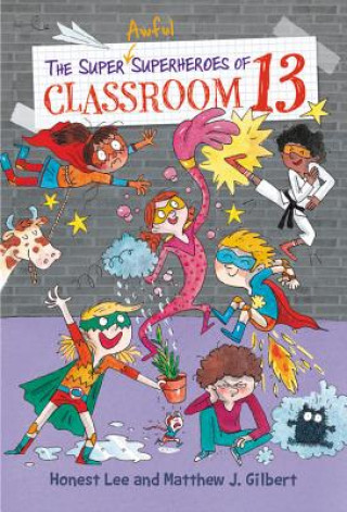 Kniha Super Awful Superheroes of Classroom 13 Honest Lee