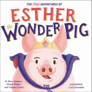 Kniha True Adventures of Esther the Wonder Pig Steve Jenkins