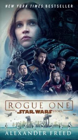 Könyv Rogue One: A Star Wars Story Alexander Freed
