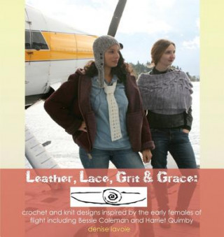 Kniha Leather, Lace, Grit & Grace Denise Lavoie