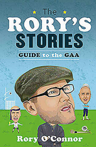 Carte Rory's Stories Guide to the GAA Rory O Connor