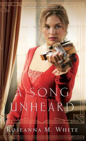 Книга Song Unheard Roseanna M. White