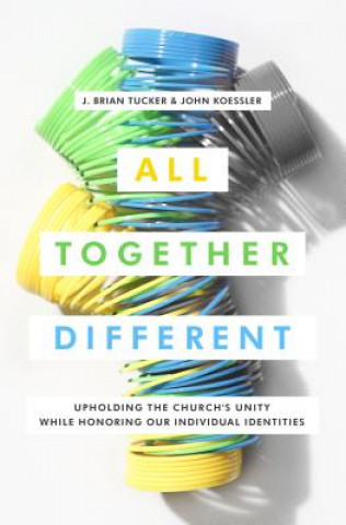 Книга All Together Different J. Brian Tucker