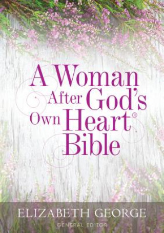 Kniha Woman After God's Own Heart Bible Elizabeth George