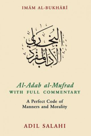 Könyv Al-Adab al-Mufrad with Full Commentary 