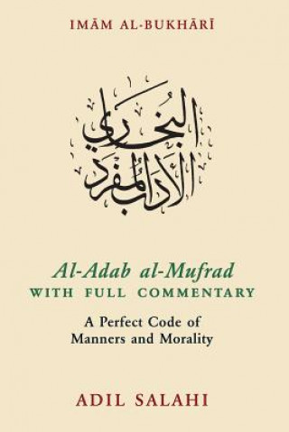 Carte Al-Adab al-Mufrad with Full Commentary 