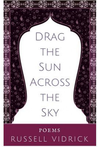 Kniha Drag the Sun Across the Sky Russell Vidrick