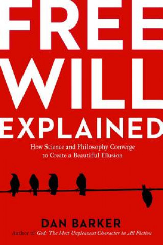 Kniha Free Will Explained Dan Barker