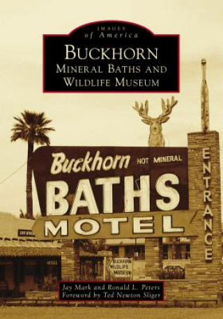 Kniha Buckhorn Mineral Baths & Wildlife Museum Jay Mark