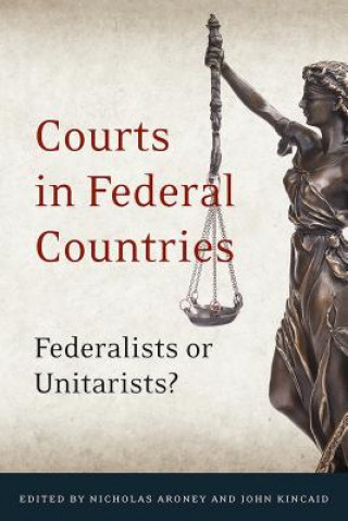 Könyv Courts in Federal Countries Nicholas Theodore Aroney