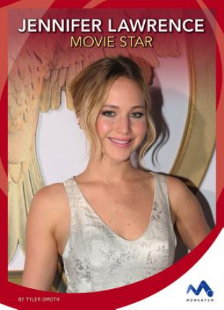 Knjiga Jennifer Lawrence: Movie Star Tyler Omoth