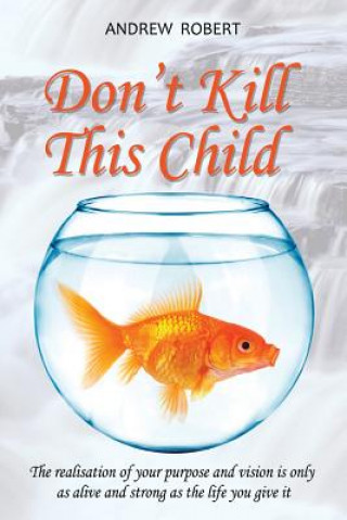 Kniha Don't Kill This Child Andrew Robert