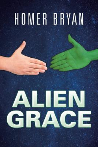 Βιβλίο Alien Grace Homer Bryan