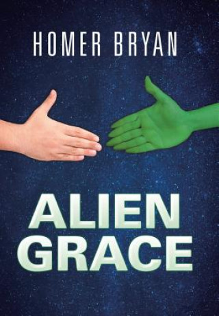 Βιβλίο Alien Grace Homer Bryan
