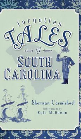 Libro Forgotten Tales of South Carolina Sherman Carmichael