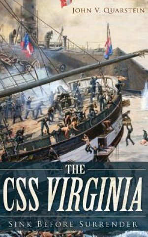 Carte The CSS Virginia: : Sink Before Surrender John V. Quarstein