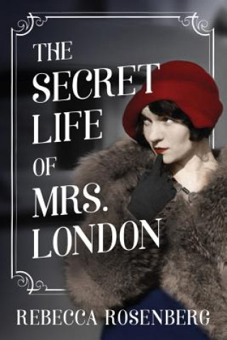 Könyv Secret Life of Mrs. London Rebecca Rosenberg