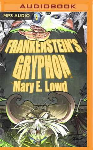 Audio Frankenstein's Gryphon Mary E. Lowd