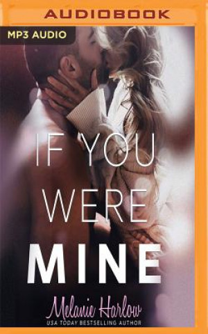 Audio If You Were Mine Melanie Harlow