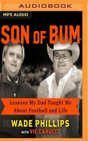 Аудио Son of Bum: Lessons My Dad Taught Me about Football and Life Wade Phillips