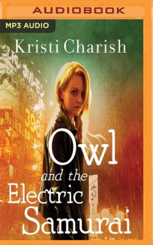 Audio Owl and the Electric Samurai Kristi Charish