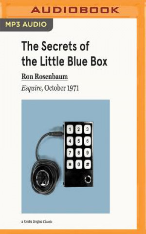 Audio The Secrets of the Little Blue Box: Esquire, October 1971 Ron Rosenbaum