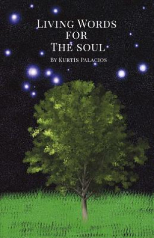 Kniha Living Words for the Soul: Volume 1 Kurtis Palacios