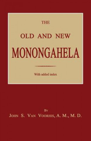 Carte The Old and New Monongahela John S. van Voorhis
