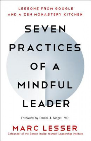 Könyv Seven Practices of a Mindful Leader Marc Lesser